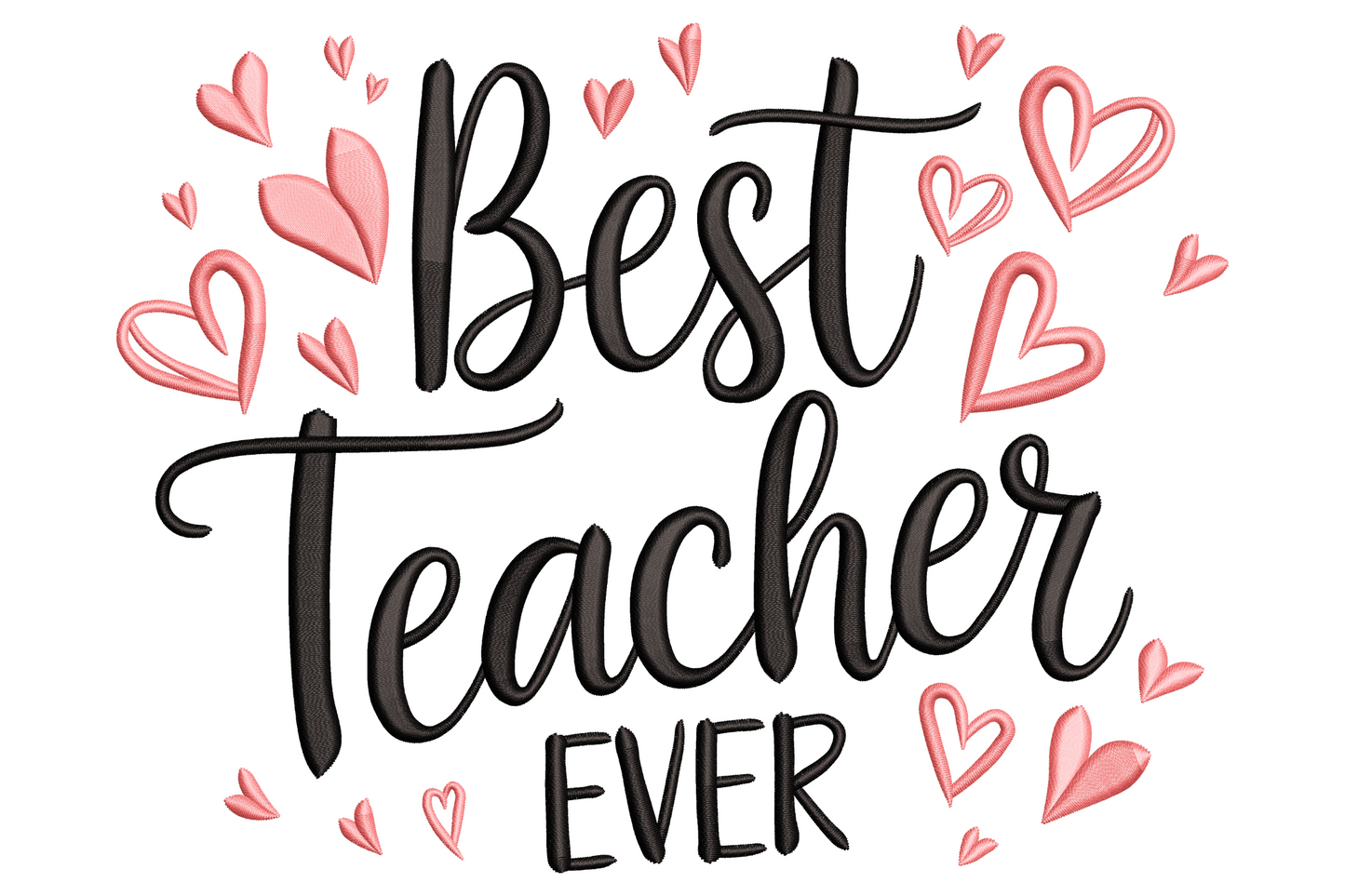 Best Teacher Ever embroidery design with black hand-lettered script and scattered coral pink doodle hearts around the words.