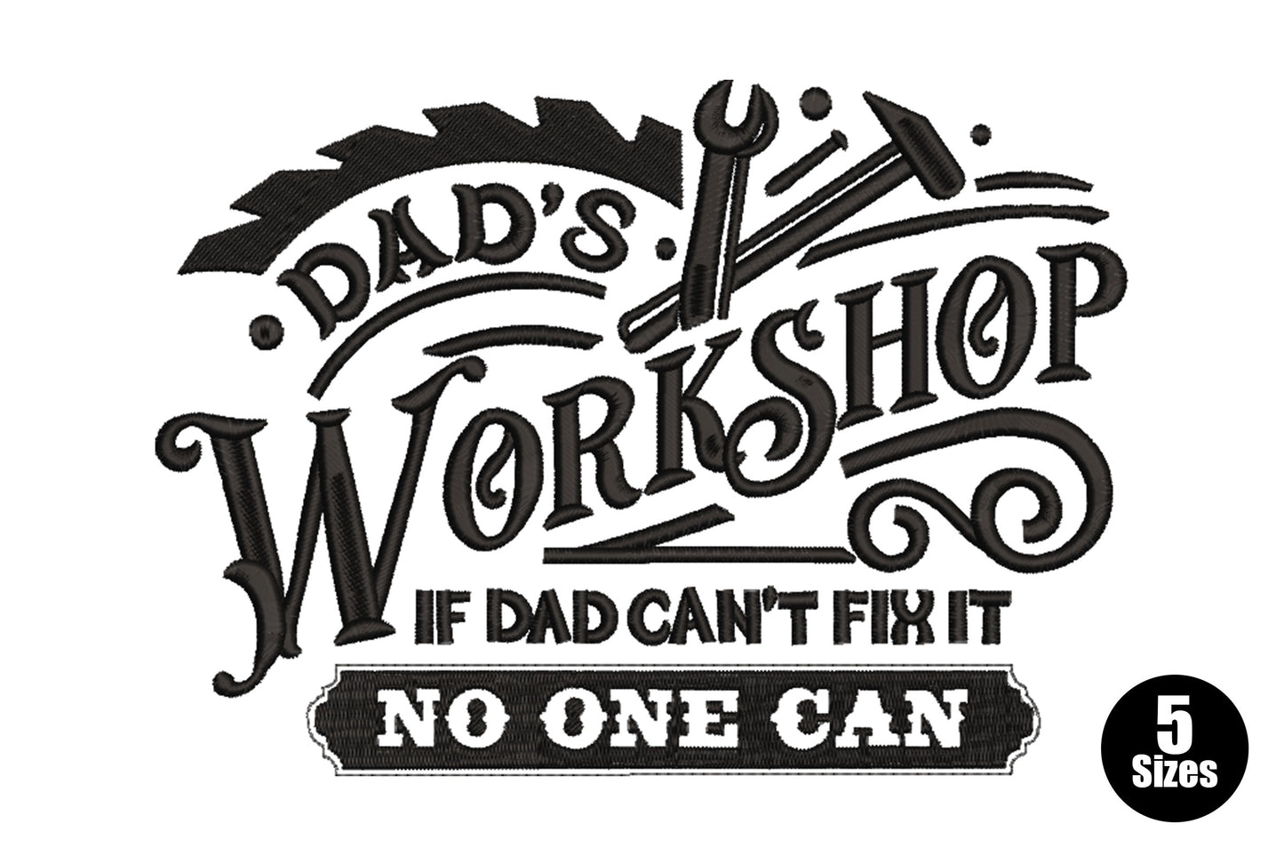 Dad's Workshop embroidery, vintage sign lettering, saw blade arc, crossed wrench and hammer, black ribbon banner.