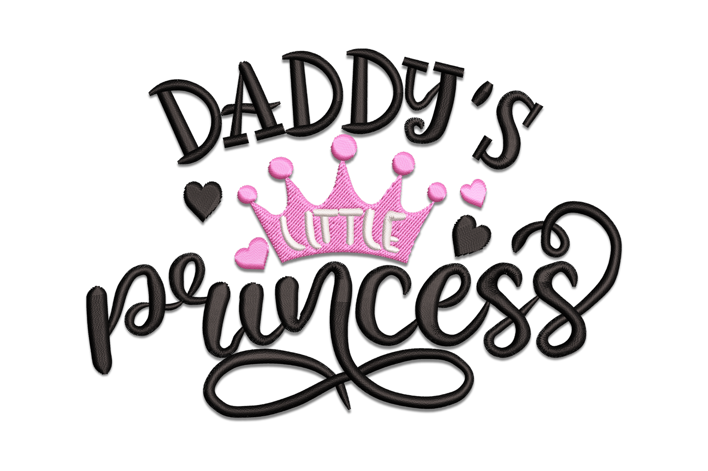 Daddy's little princess embroidery design with chunky black arced lettering, a pink satin crown with LITTLE inside, and flowing princess cursive script with small heart accents.