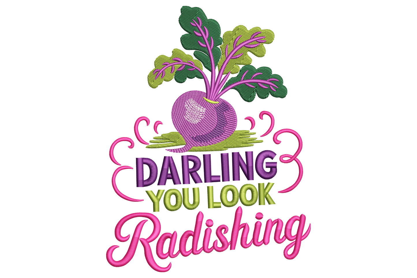 Embroidered radish with purple-pink bulb, green leaves and Darling You Look Radishing punny typography below.