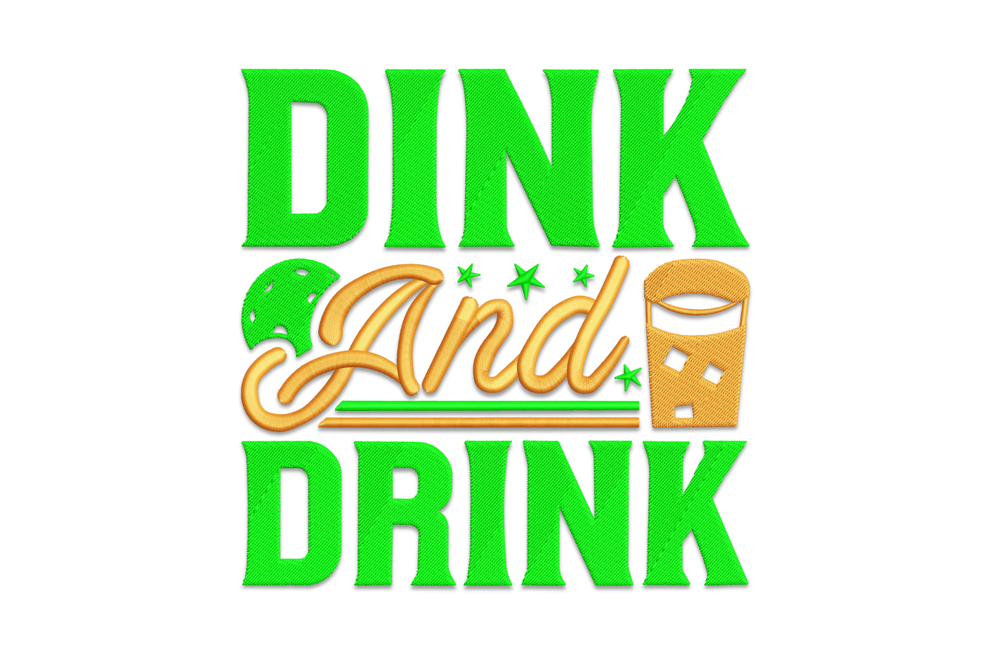 Embroidery design with DINK in lime green block letters above cursive orange And with a drink glass icon, and DRINK in matching green block letters below