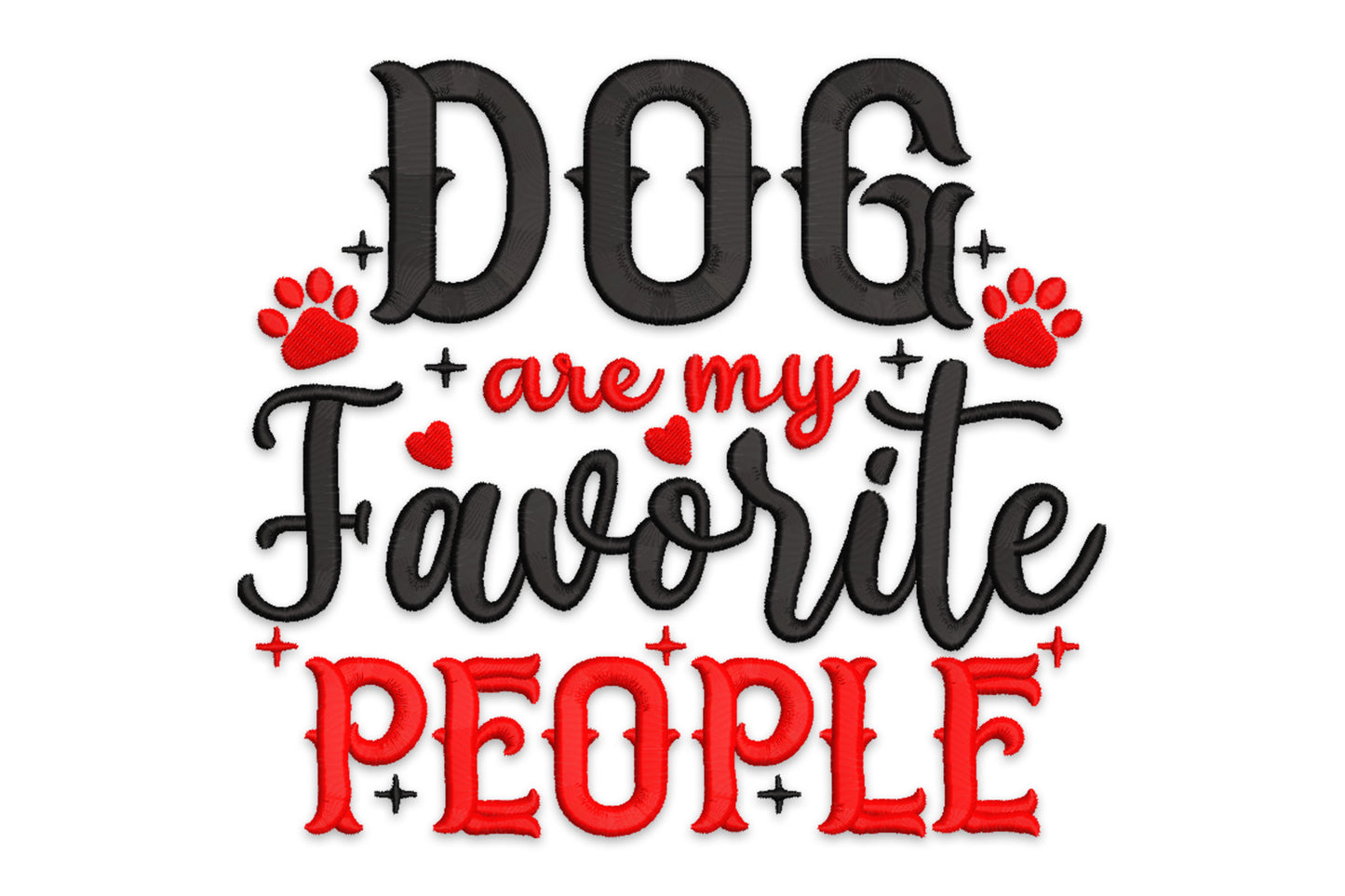 Dog Are My Favorite People embroidery, hollow black DOG with red paw prints, script middle, bold red PEOPLE at base, 2 colours