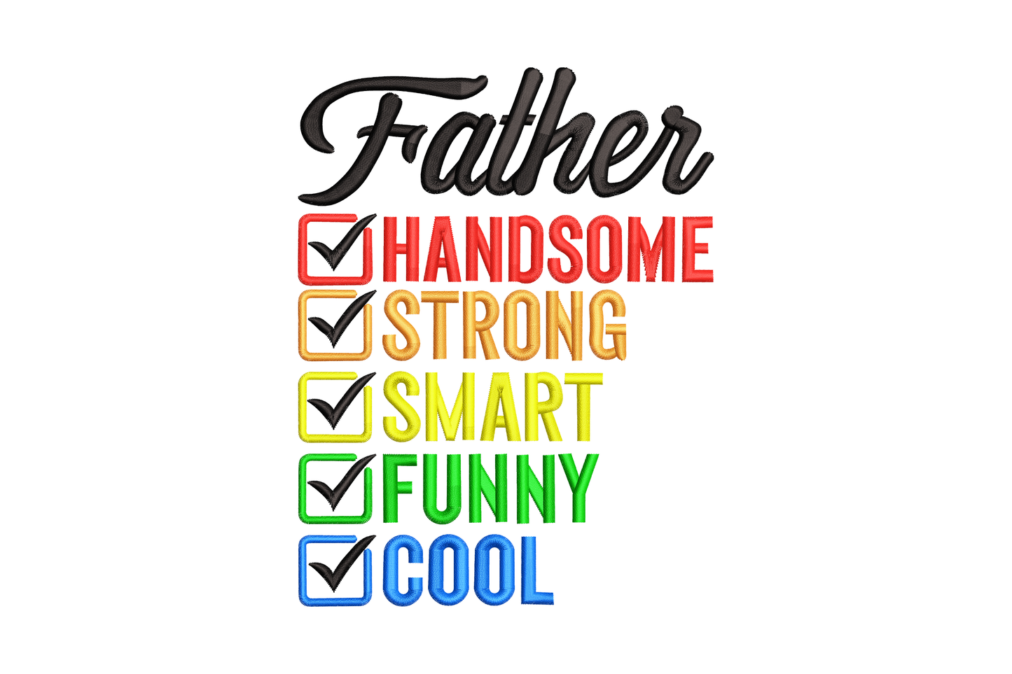 Father checklist embroidery design with bold black script header and five coloured tick boxes reading handsome strong smart funny cool.