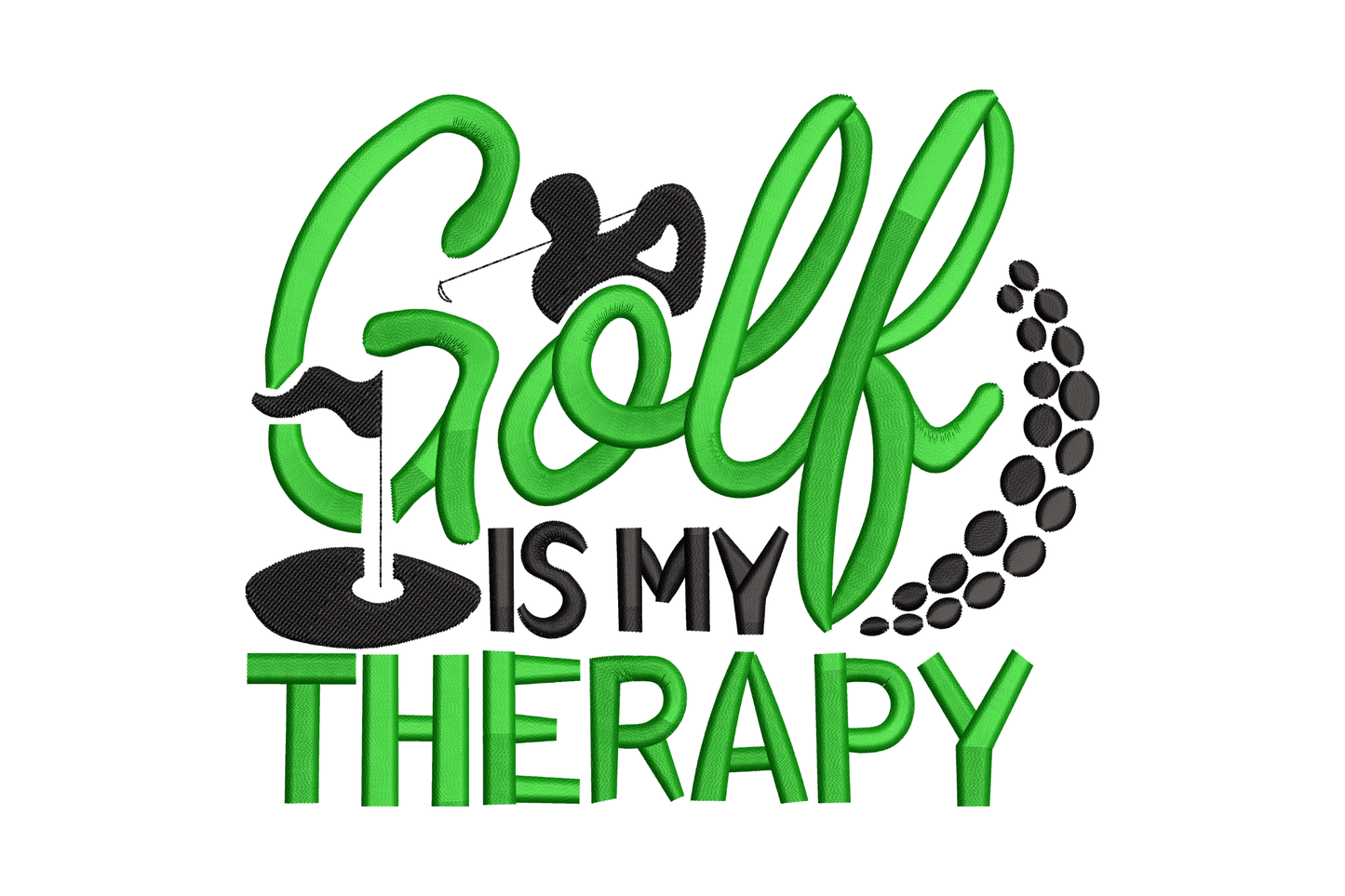 Golf Is My Therapy embroidery design with dark green cursive Golf script, black IS MY bridge text and bold THERAPY block lettering with golfer silhouette.