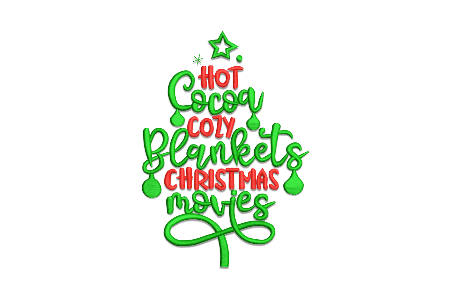 Hot cocoa cozy blankets christmas movies embroidery, words shaped as a tree with star and ornaments, dark green and red on white.
