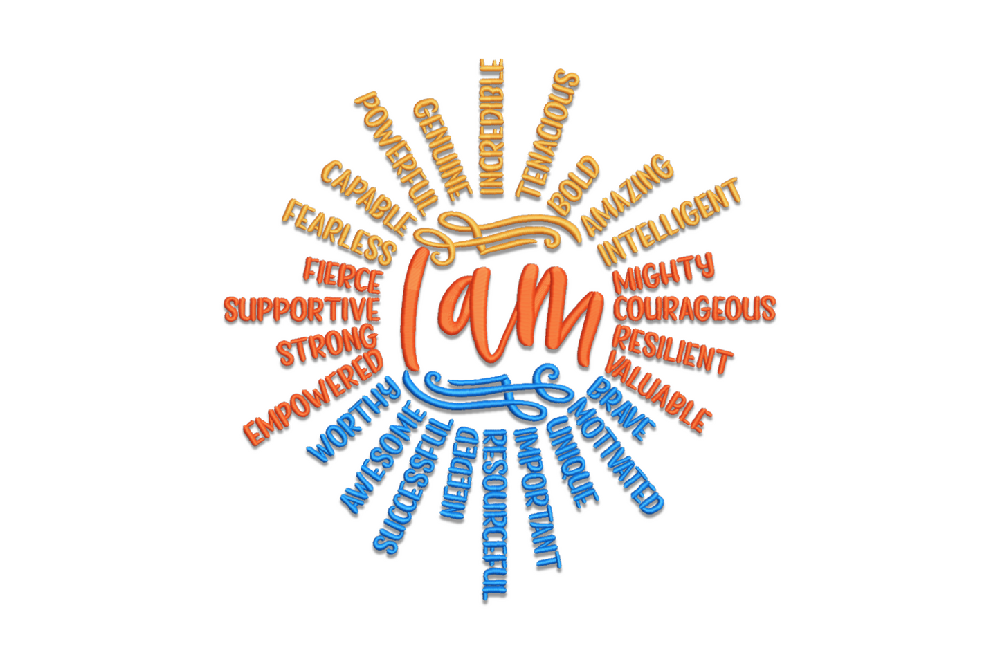 I Am positive affirmation embroidery design with I AM in large orange-red script at center and sunburst of empowerment words in orange and blue radiating outward.