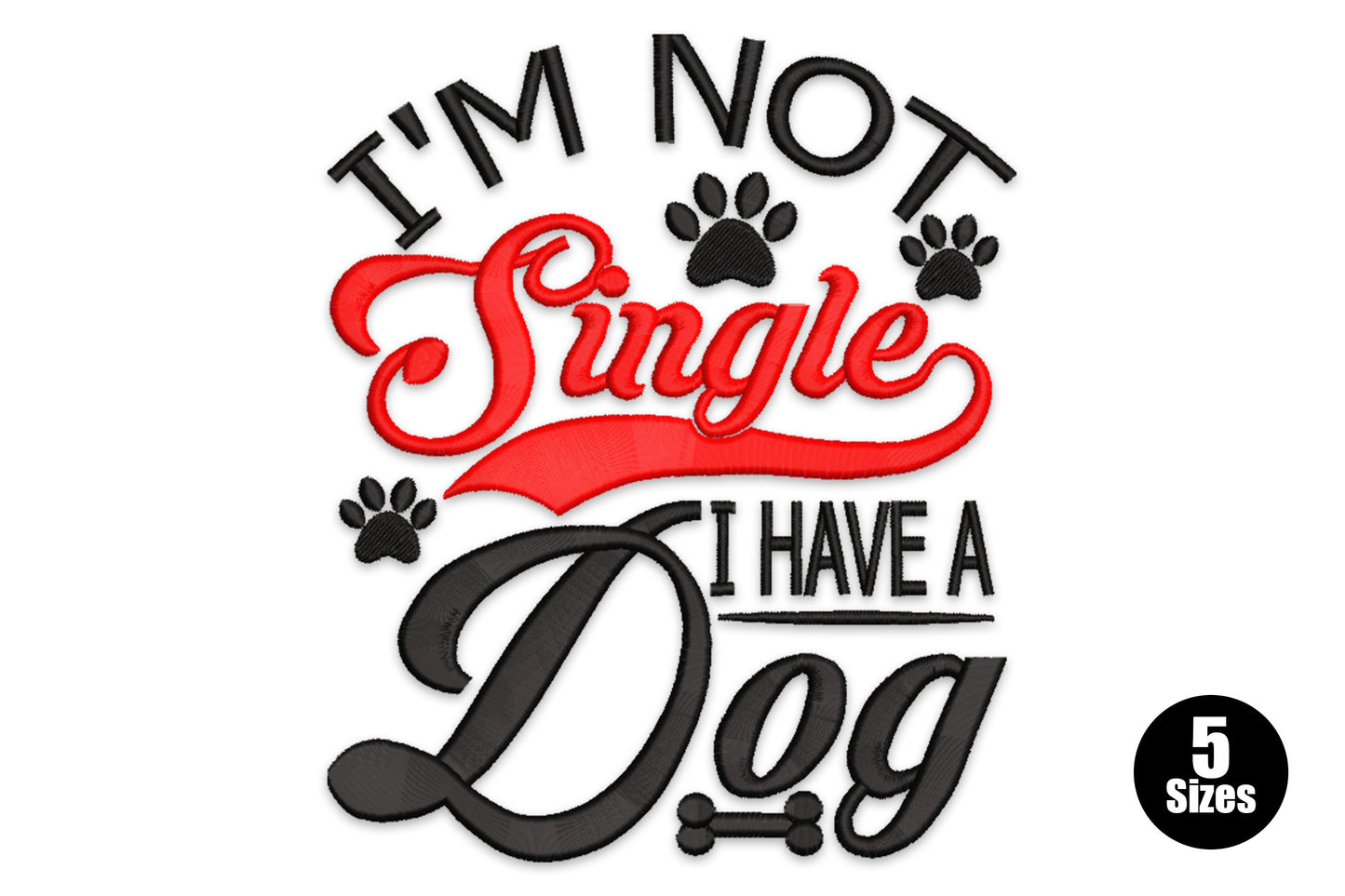 Dog lover embroidery arched I'm Not Single text, red cursive Single with swoosh, paw prints, large Dog script and bone