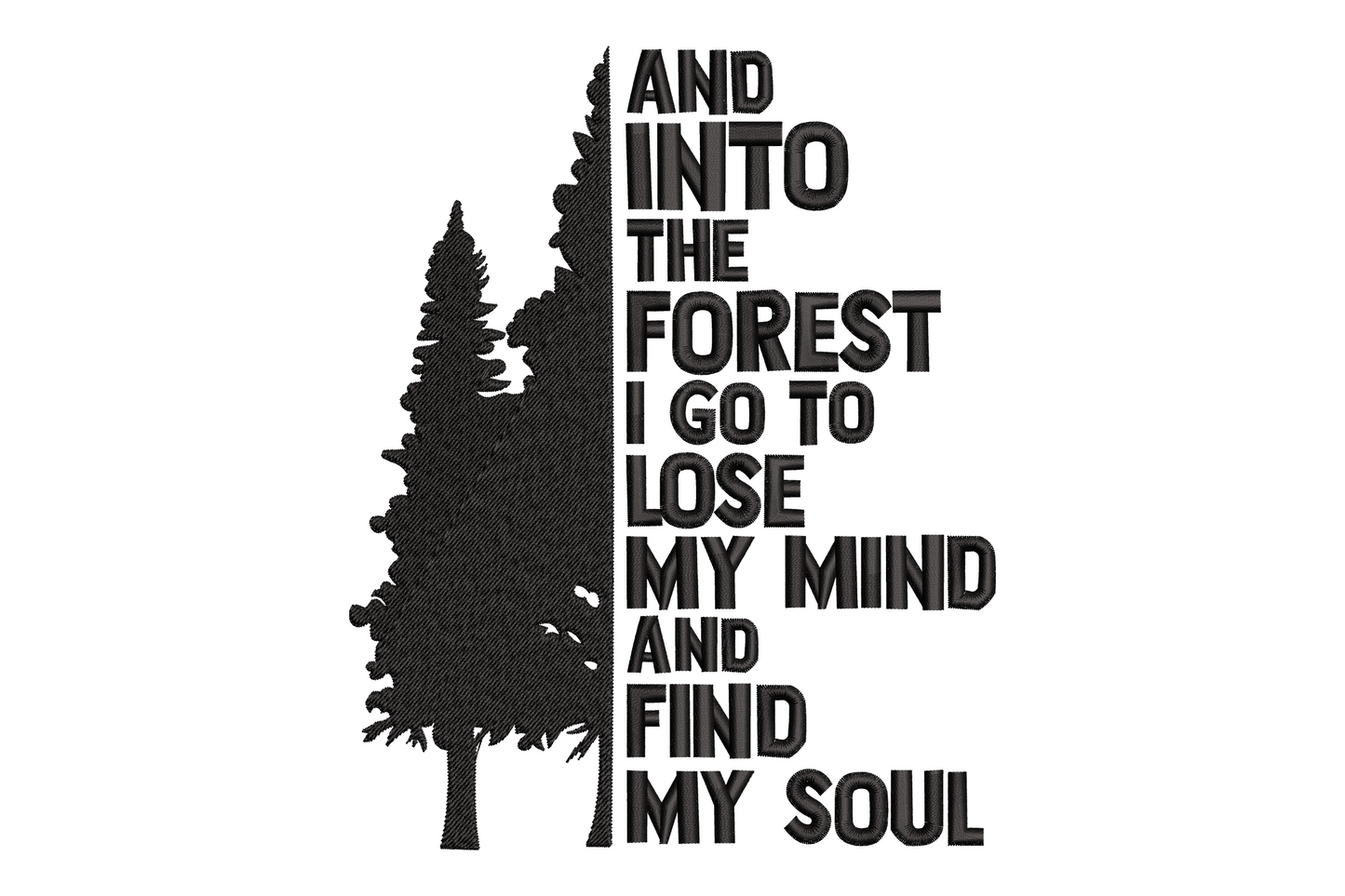 Into the forest quote embroidery design with bold block capital text and pine tree silhouette, single colour black.