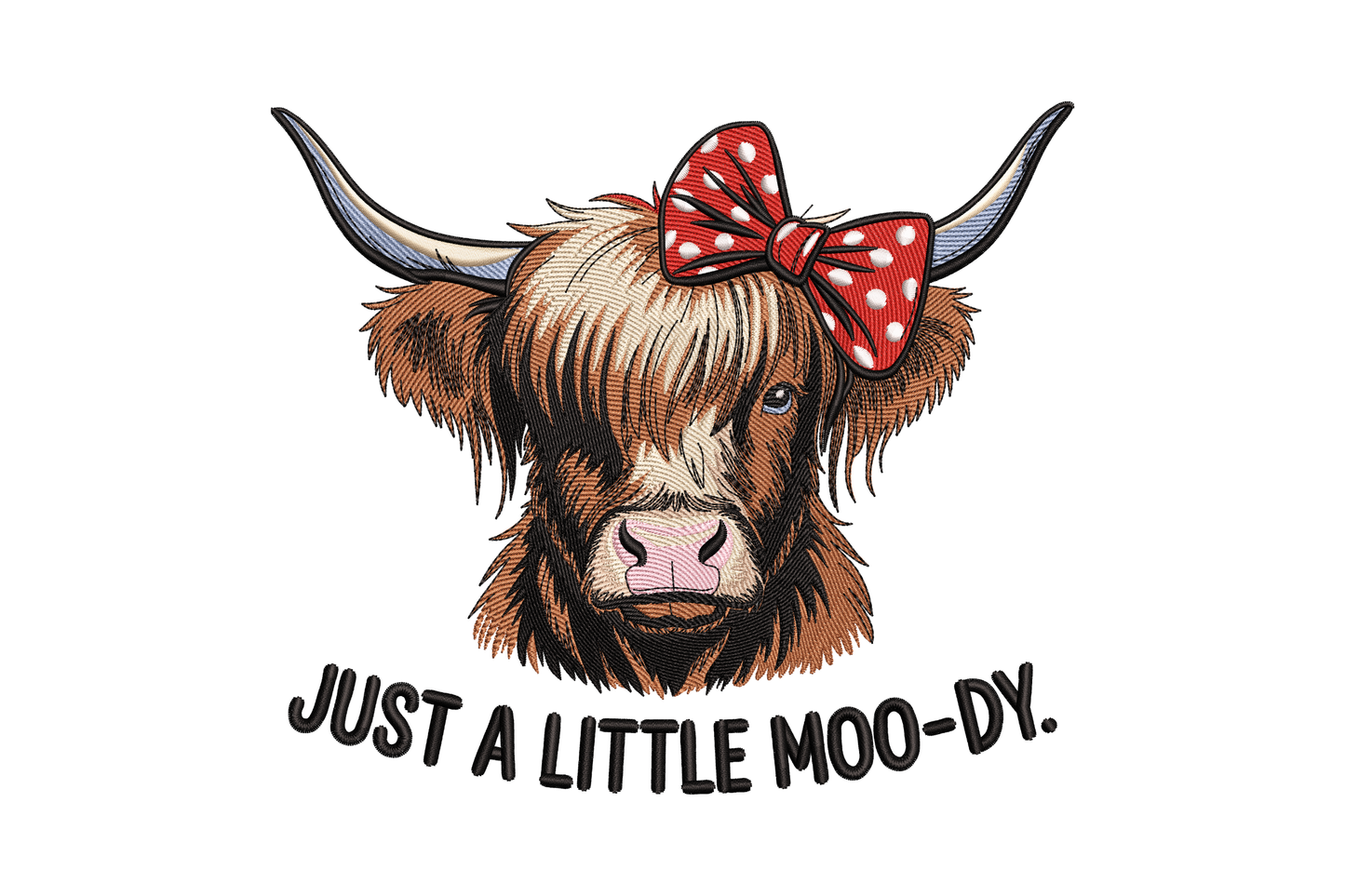 Illustration of a highland cow with a red bow and text 'Just a little moo-dy' embroidery design