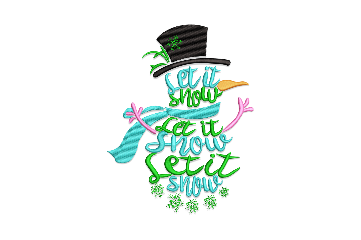 Let It Snow snowman embroidery, stacked cursive script body, black top hat, teal scarf, pink arms, carrot nose, snowflakes.