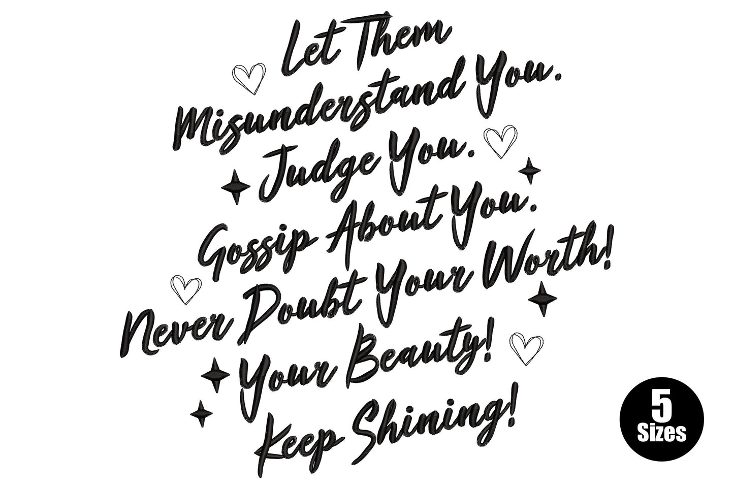 Let them misunderstand you quote embroidery design, 6-line cursive script with hearts, single black, 5 sizes up to 9.47 inch wide