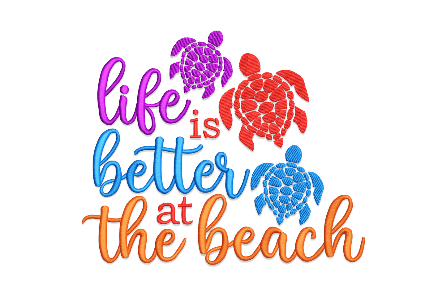 Life is better at the beach embroidery design with purple, red and blue sea turtles and bold multicolour cursive lettering.