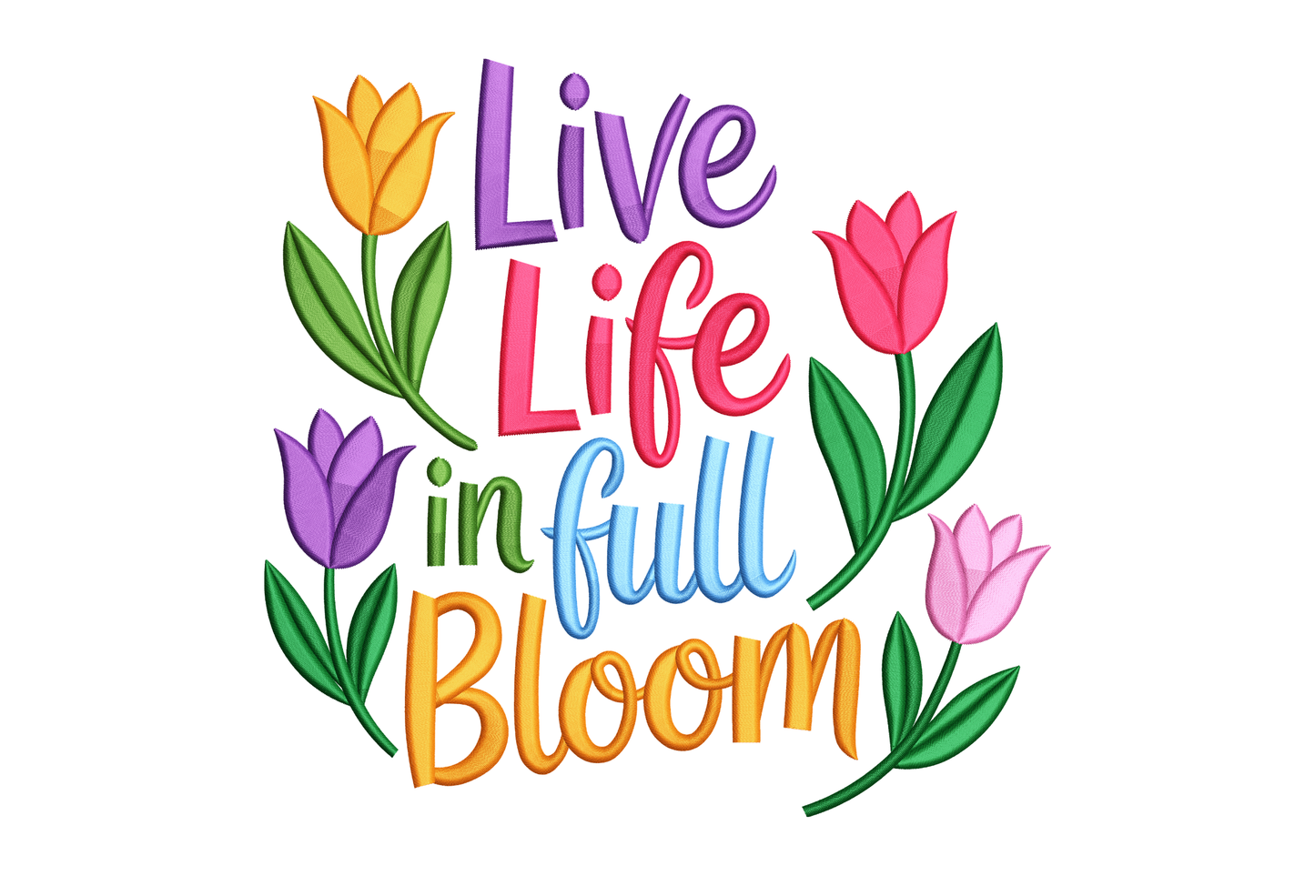 Colorful text 'Live Life in Full Bloom' with flowers on a white background