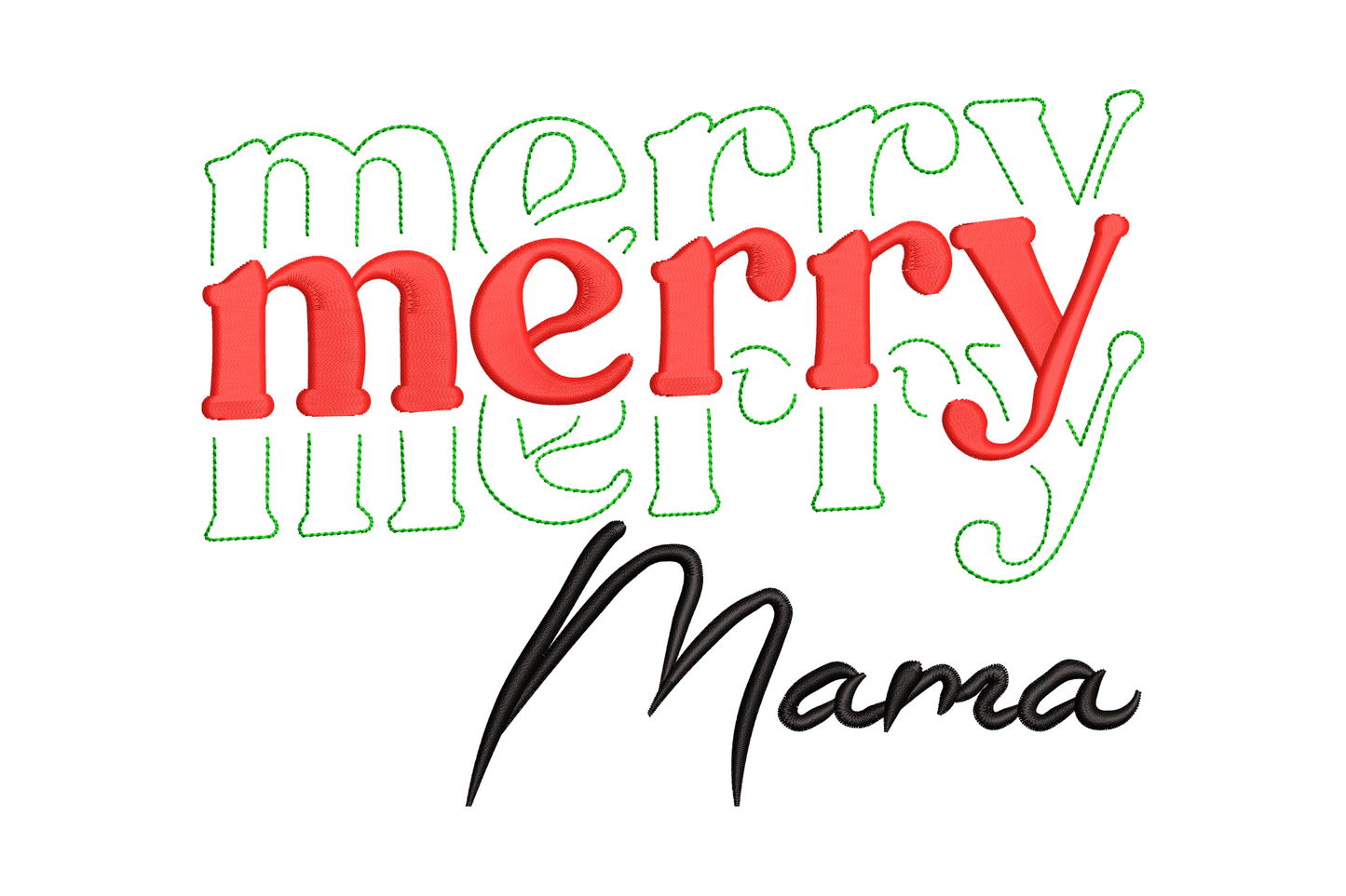 Merry Merry Mama christmas embroidery quote with red and green stacked merry script and black cursive Mama below.