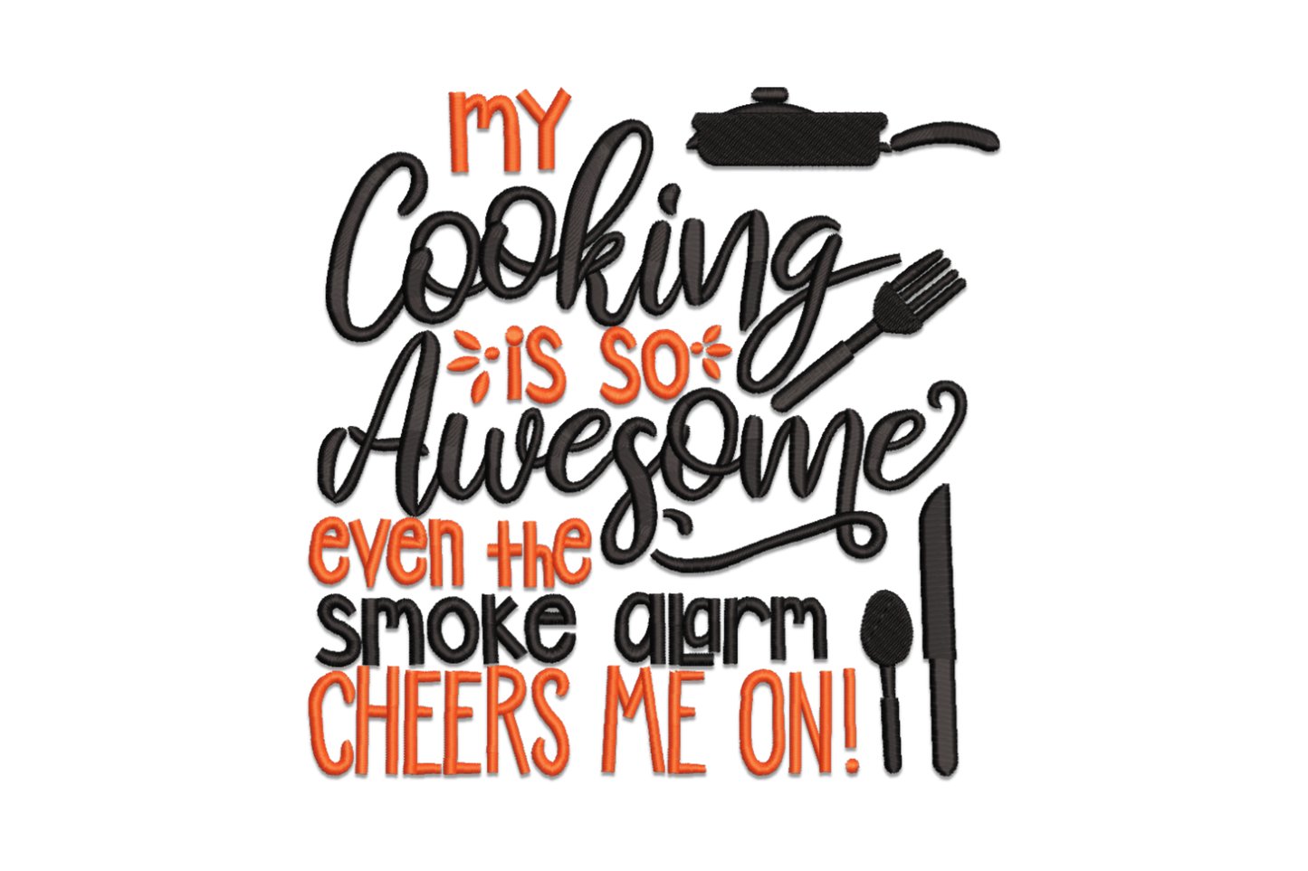 Bold kitchen quote embroidery design reading My Cooking Is So Awesome in chunky block caps mixed with flowing script lettering, two colours.