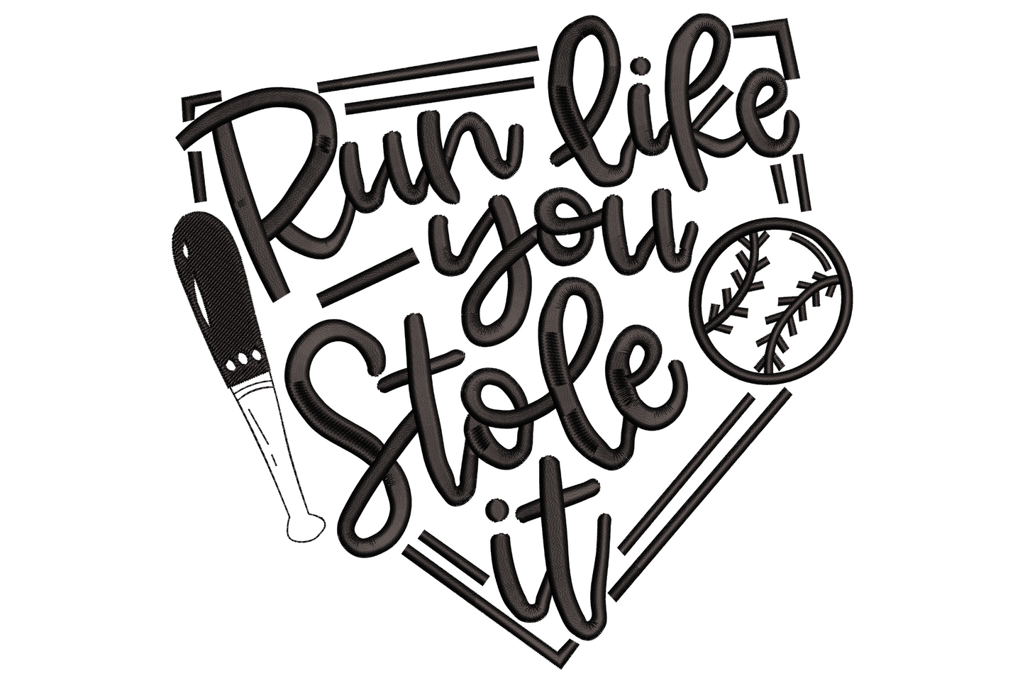 Run Like You Stole It cursive embroidery with stitched bat and baseball inside a sketchy home-plate diamond.