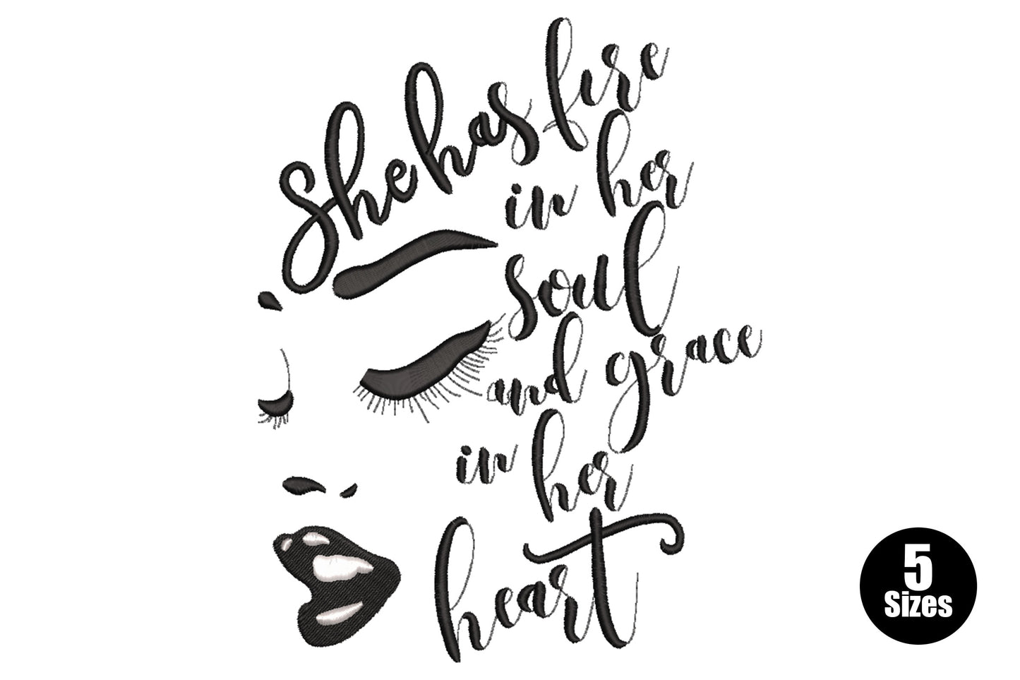 She has fire in her soul and grace in her heart embroidery design in flowing black brush script with a minimalist female face showing brow, lash, nose and lips.