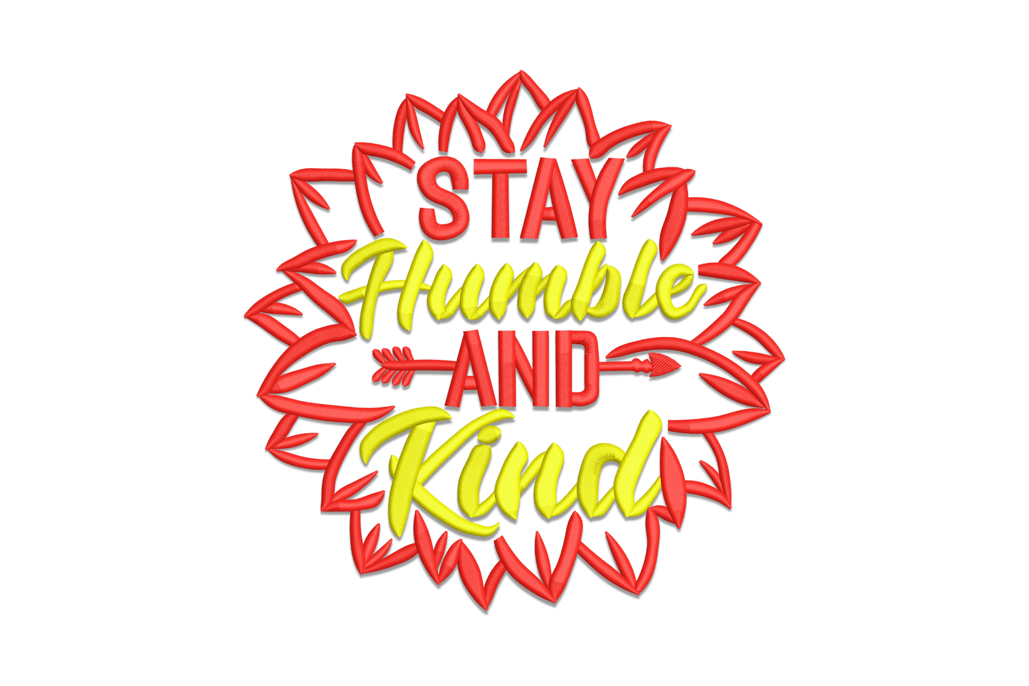 Machine embroidery circular design with red petal border, Stay in bold red, Humble and Kind in yellow cursive script with red arrow accents