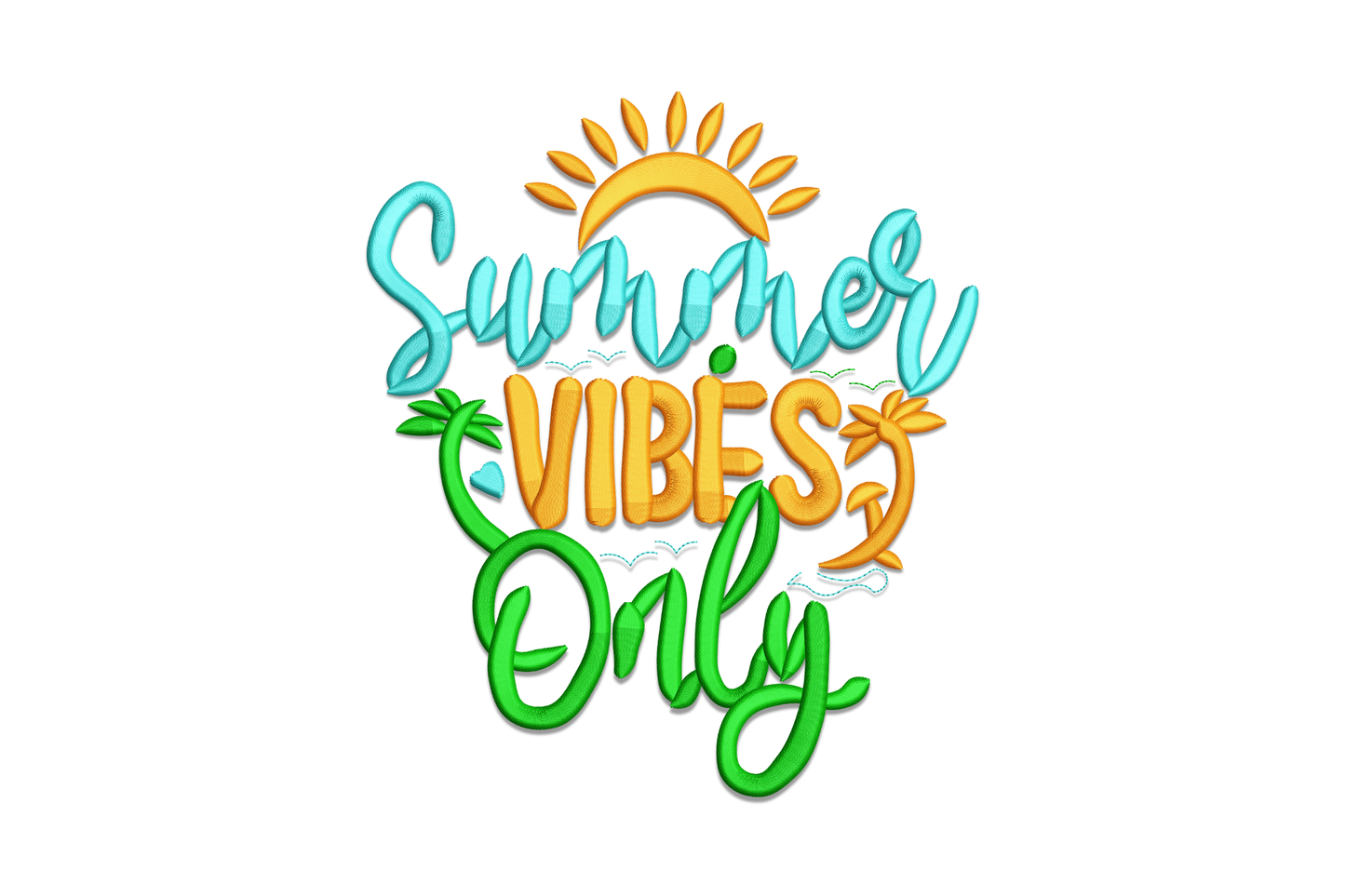 Machine embroidery design reading Summer Vibes Only in mixed hand-lettered teal, gold and green with sun and palm tree accents
