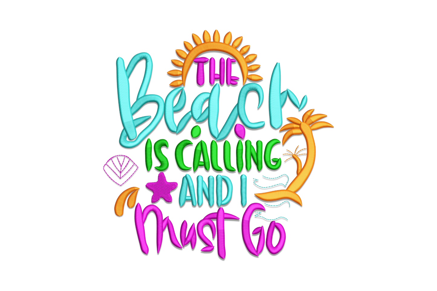 Machine embroidery design reading The Beach Is Calling And I Must Go in layered teal, gold, green and magenta hand-lettered text with sun and palm tree