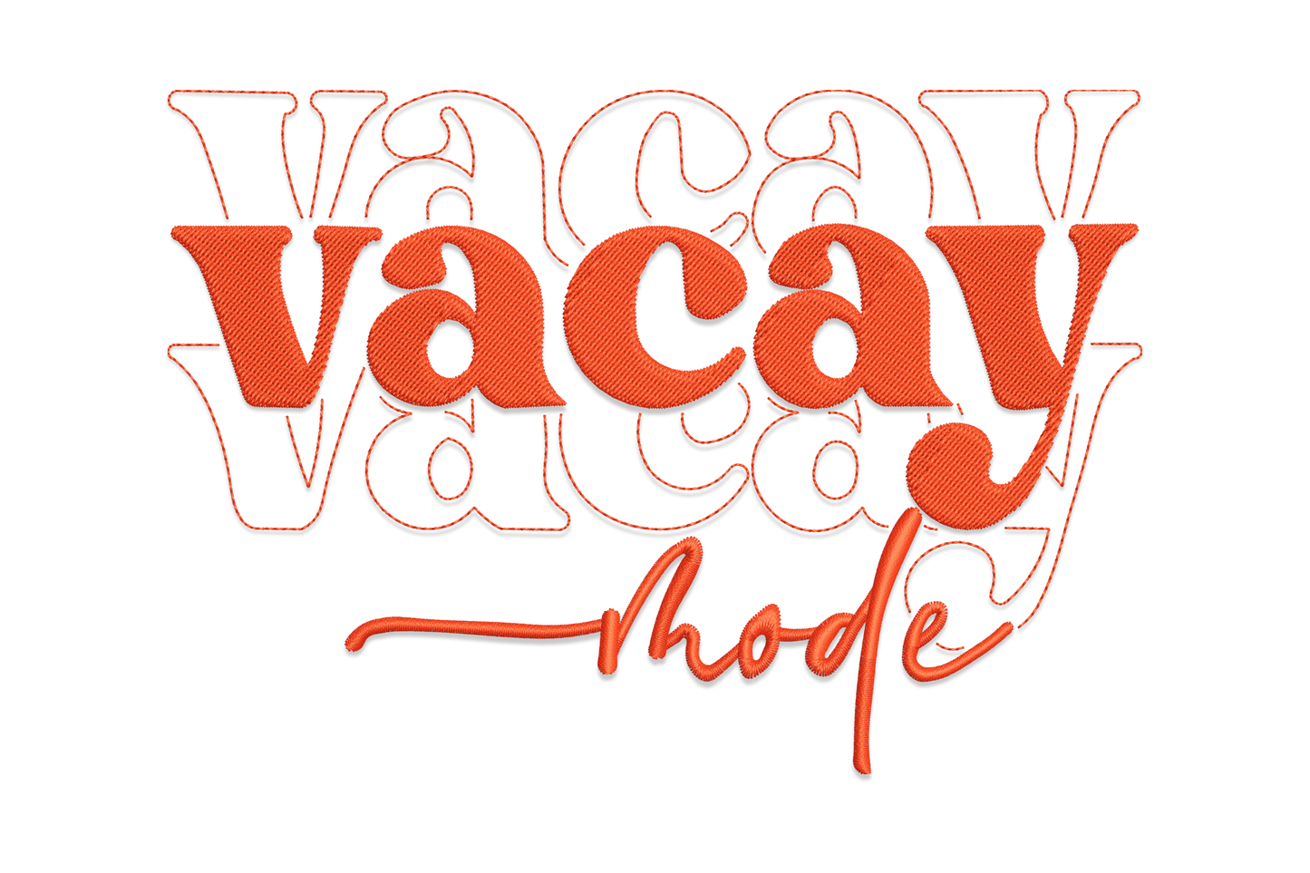 Vacay Mode embroidery design in chunky burnt orange retro serif with layered ghost letters and lowercase script mode below.