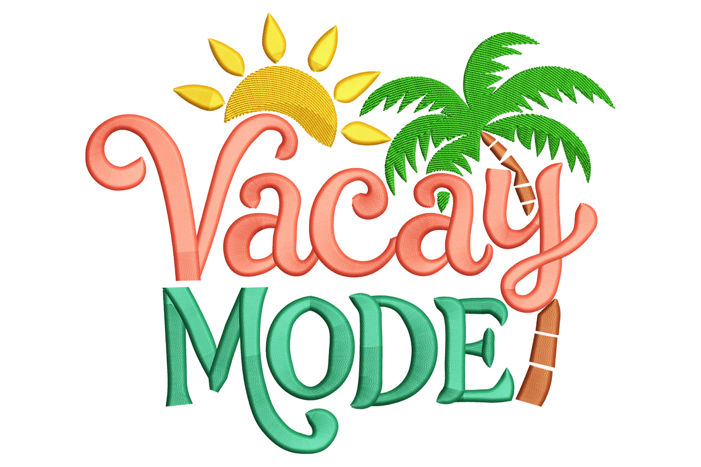 Vacay Mode embroidery with coral cursive Vacay, sage green block MODE, yellow sun rays and green palm tree on right.