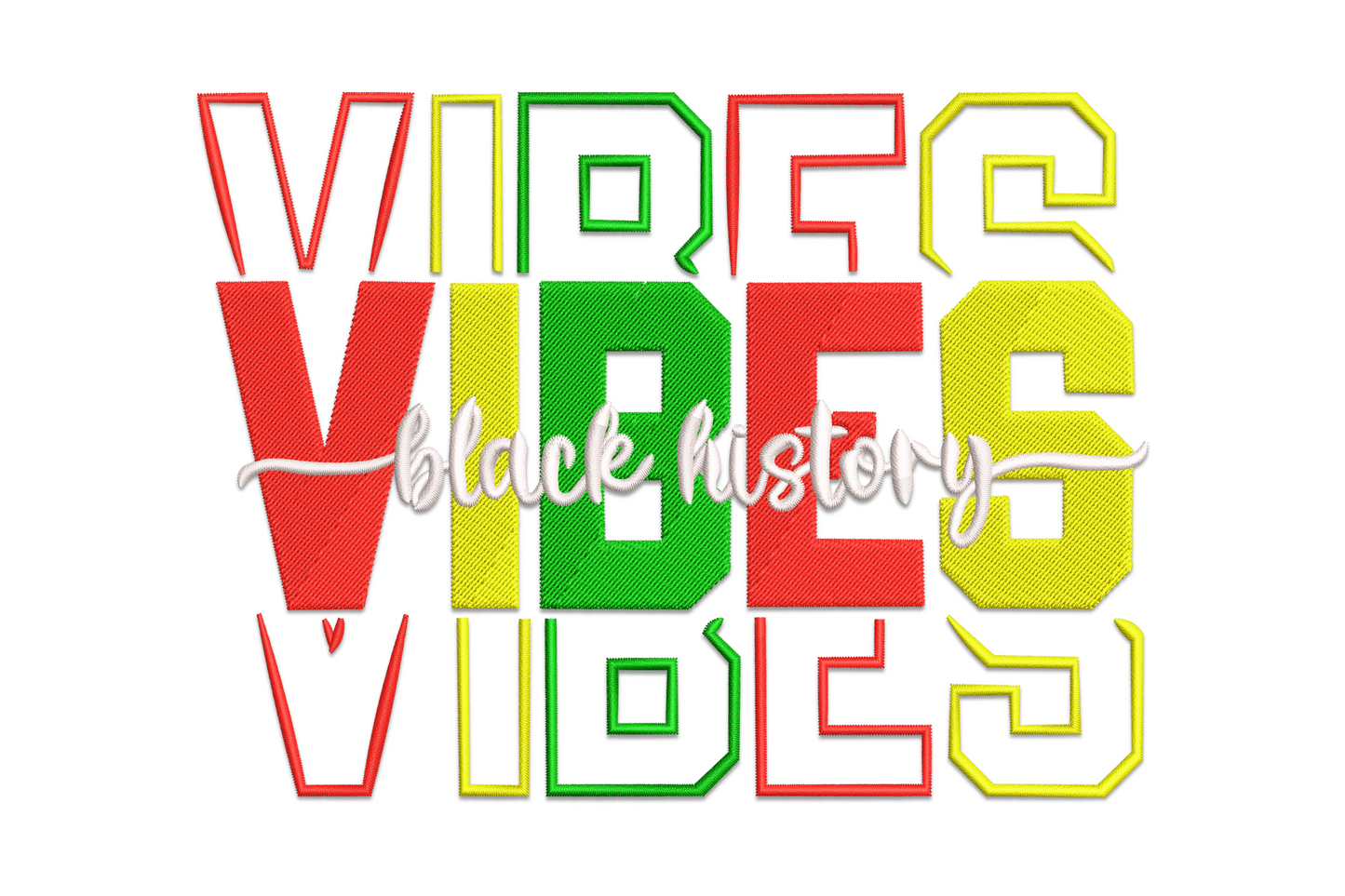 Black history vibes embroidery with bold stacked VIBES text in red, yellow and green, cursive script overlay on white.