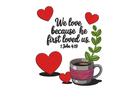 Illustration of a coffee cup with hearts and a plant, featuring the text 'We love because he first loved us. 1 John 4:19'.