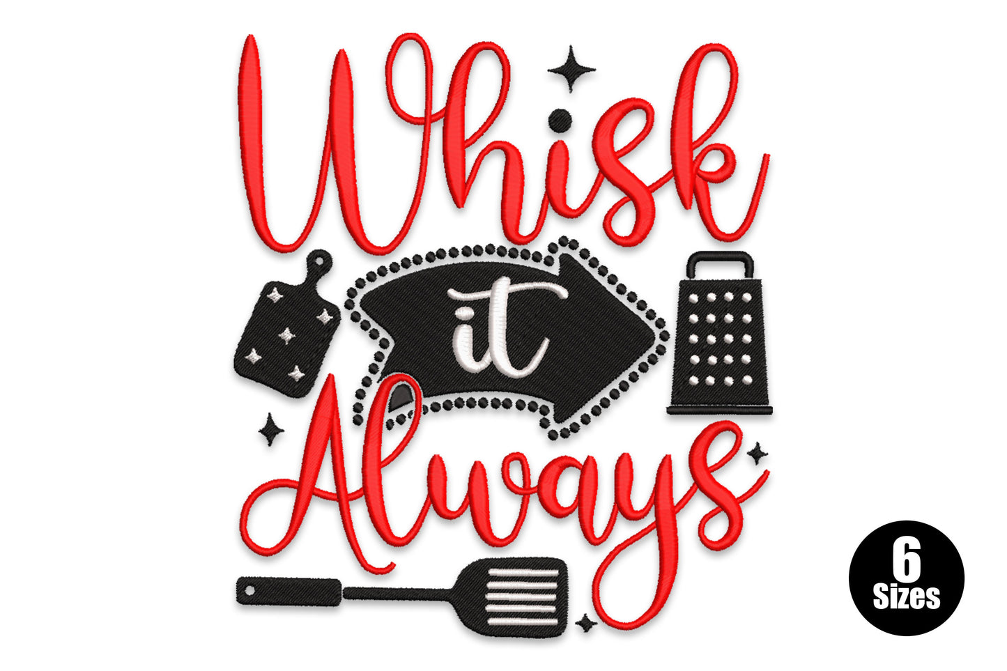 Whisk It Always embroidery with red cursive script, black balloon whisk, cutting board, grater and spatula on white.