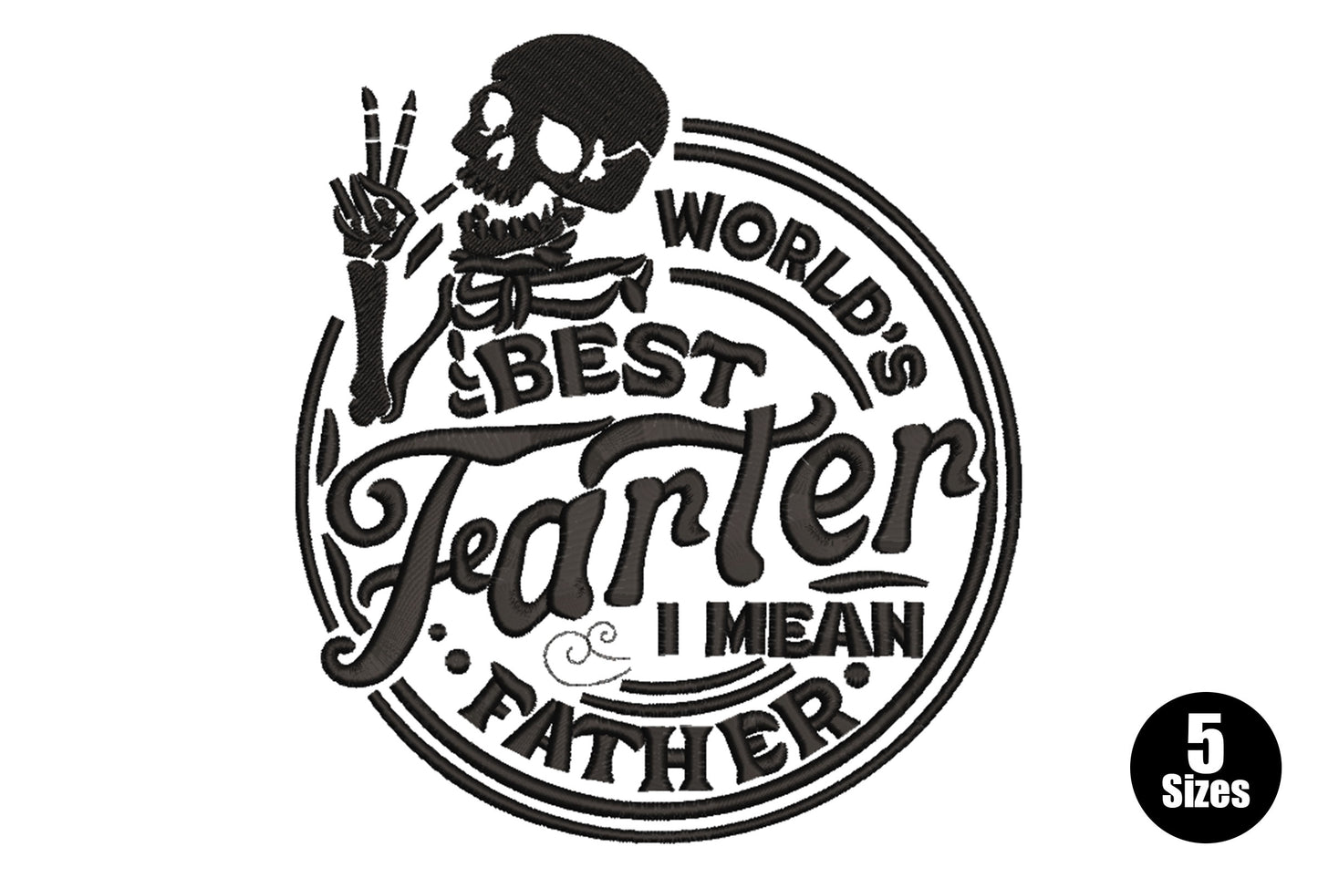 World's Best Farter I Mean Father embroidery, circular badge design with skeleton peace sign and mixed calligraphy and block lettering in black.