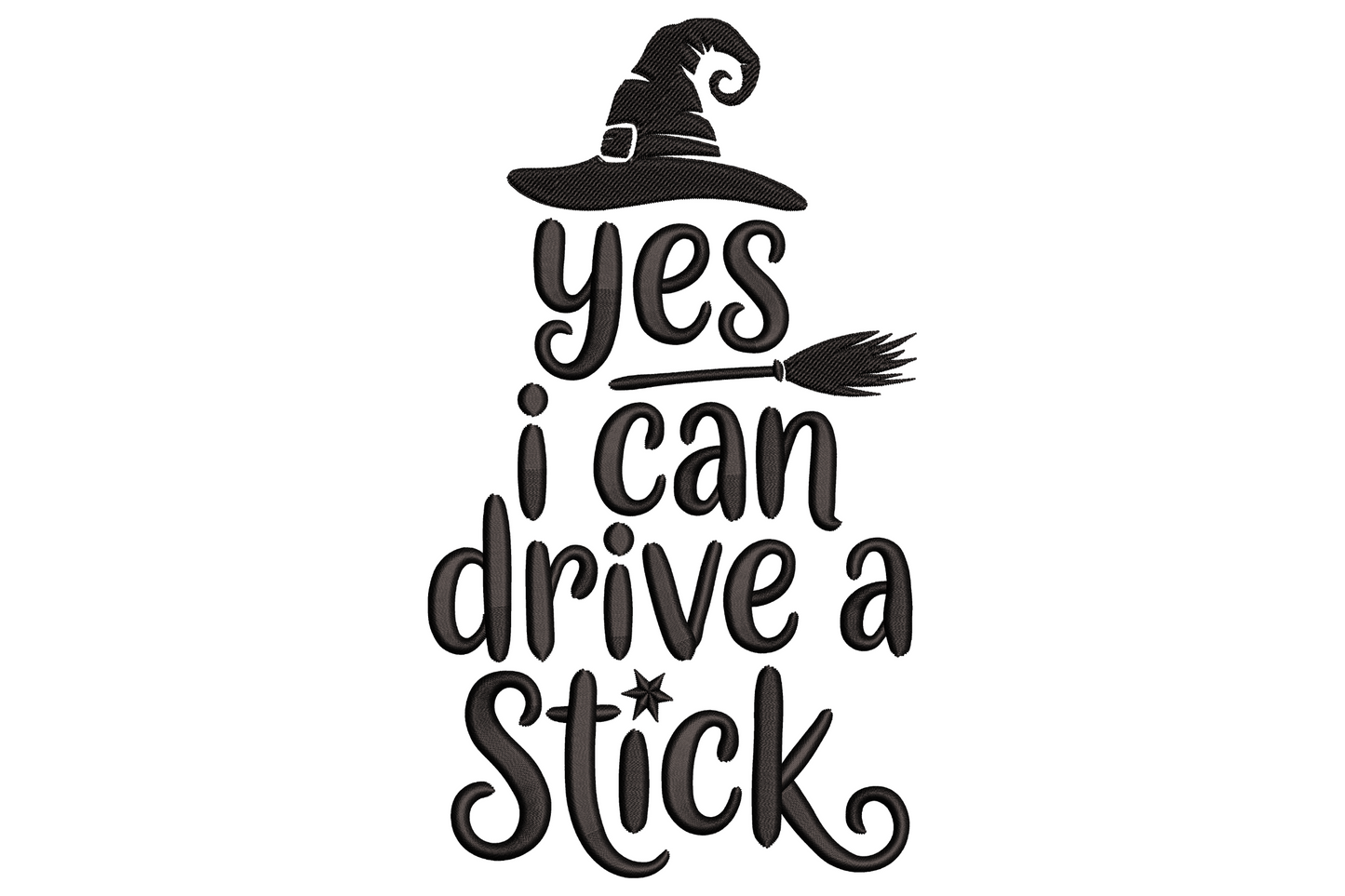 Yes I can drive a stick Halloween witch broom machine embroidery design, single colour vertical broom with text, 1.99 inches wide