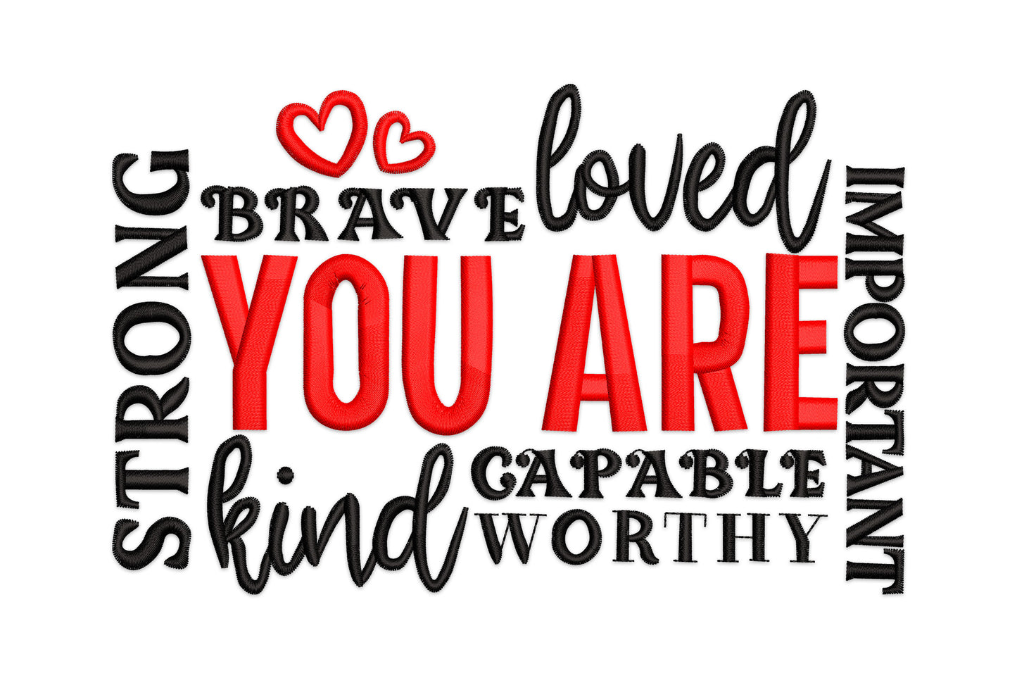 You Are word-cloud embroidery, bold red centre text surrounded by Strong Brave Loved Kind Worthy in black, 3 hoop sizes.