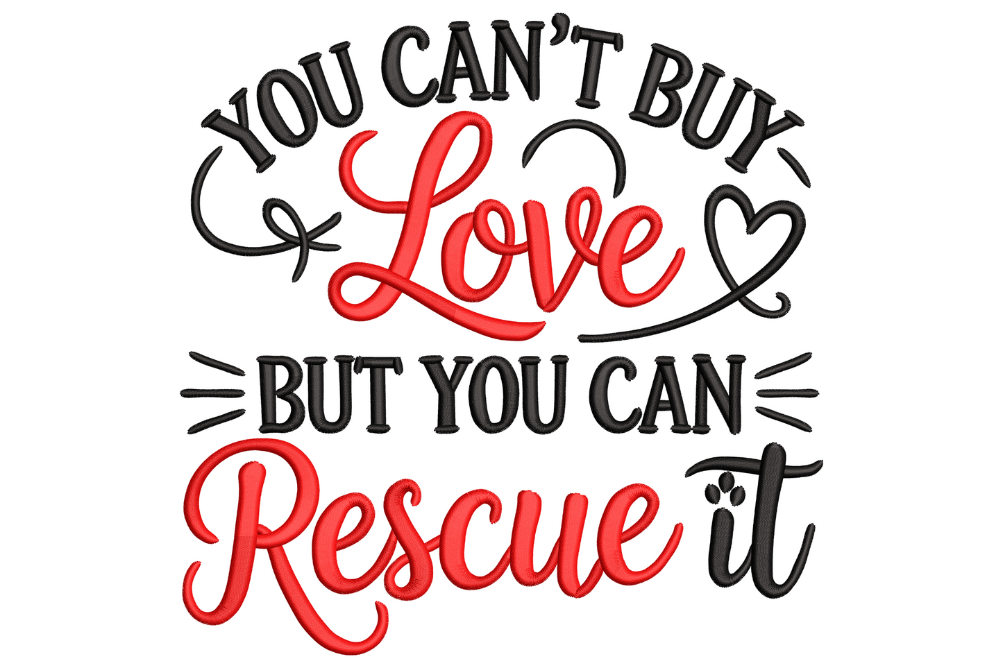 Animal rescue quote embroidery reading You Can't Buy Love But You Can Rescue It in black and red script with whisker accents.