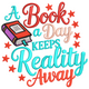 A Book a Day Keeps Reality Away Embroidery Design, Instant Download