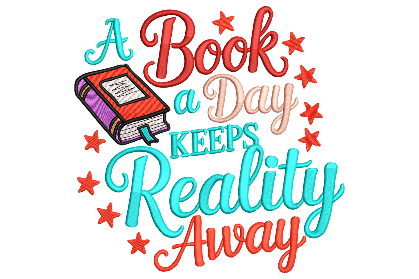 Bookworm quote A Book a Day Keeps Reality Away in mixed red and teal lettering with purple book stack and red stars.