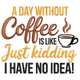 A Day Without Coffee Embroidery Design, Machine Embroidery Pattern, Instant Download