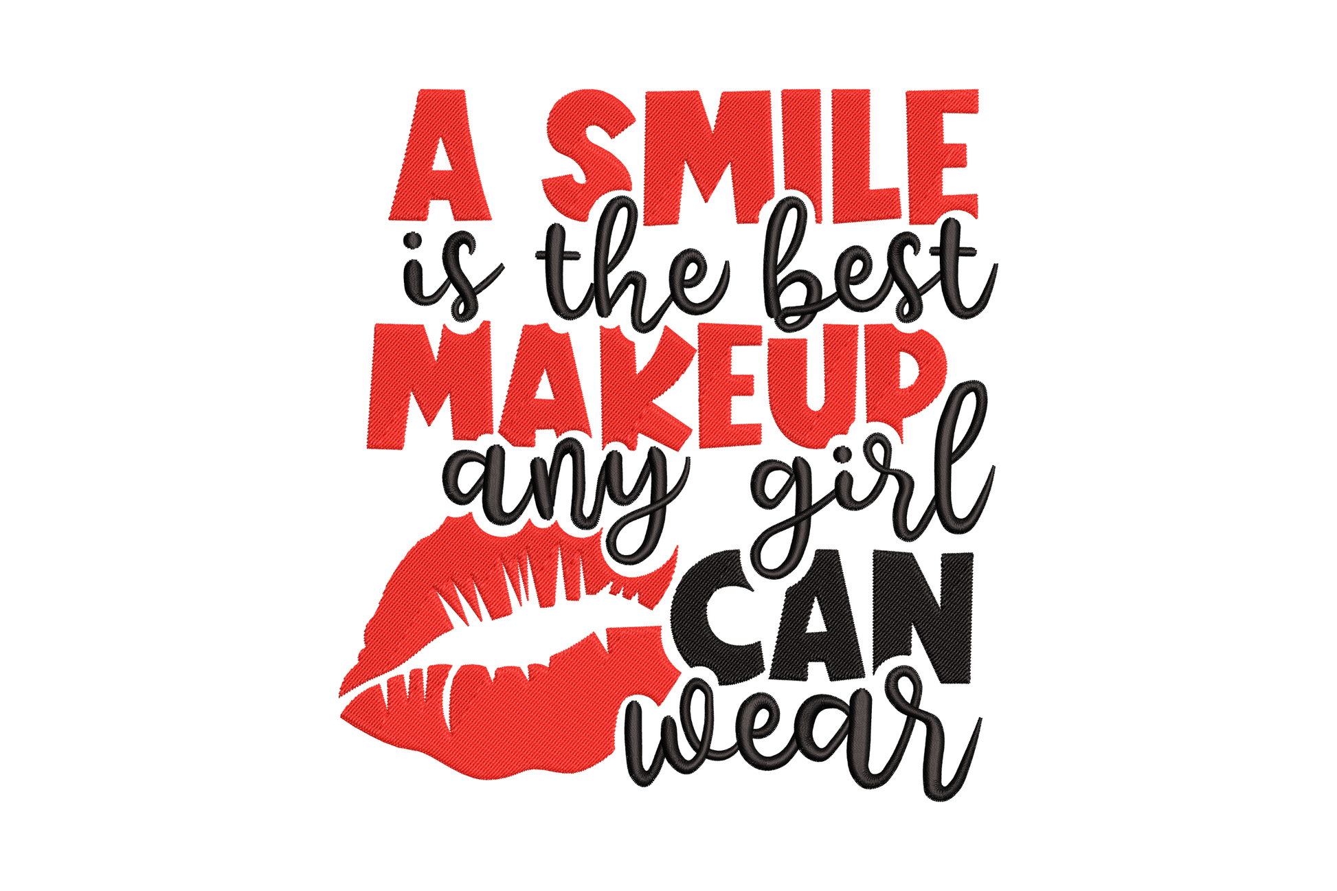 A Smile Is the Best Makeup quote embroidery, red block caps with black brush script and a large kiss-mark lip silhouette.