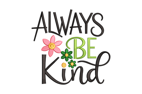 Motivational phrase 'Always Be Kind' with flowers on a white background