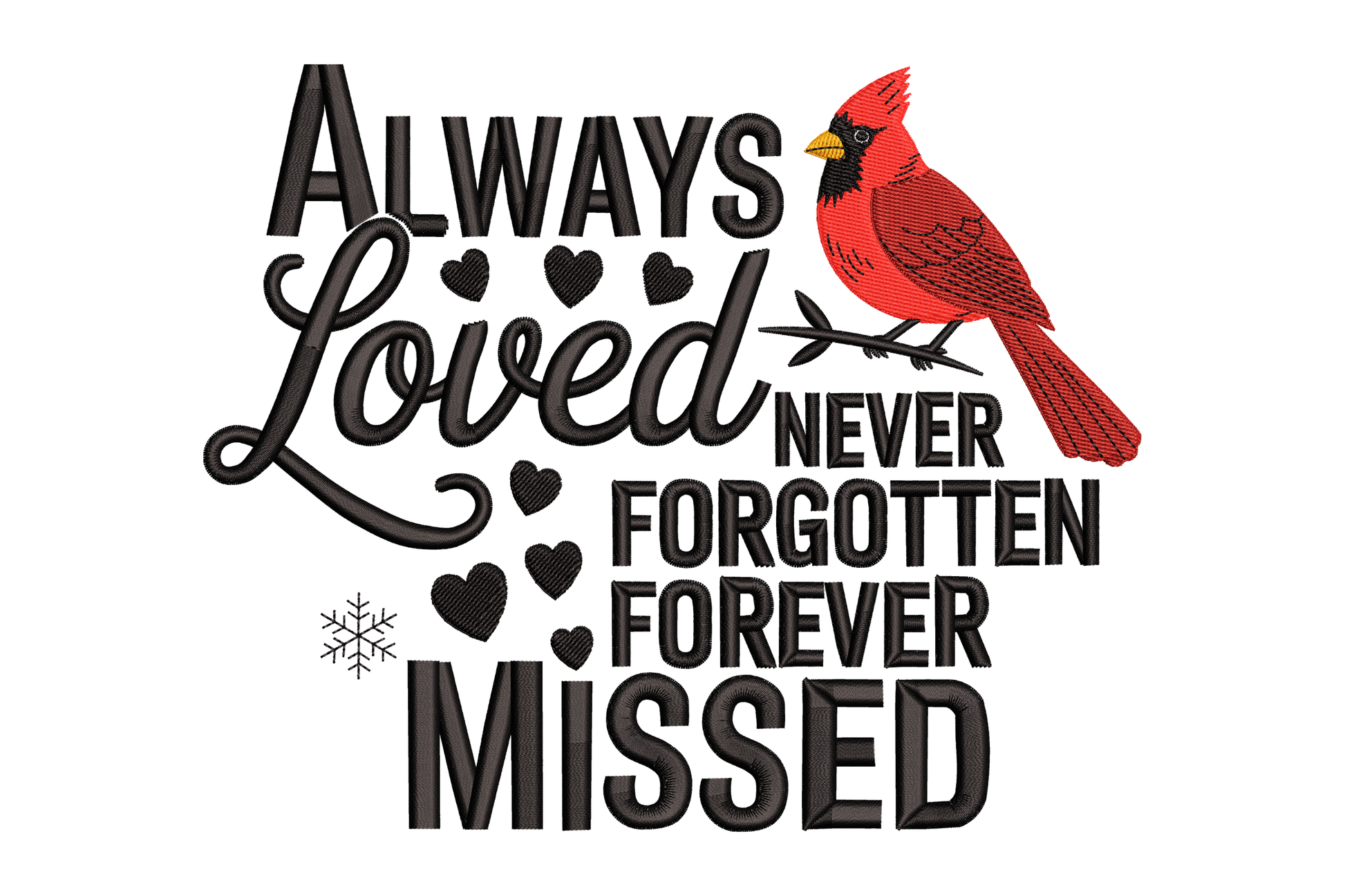 Red cardinal bird with text 'Always Loved, Never Forgotten, Forever Missed' embroidery design