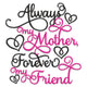 Always My Mother Forever My Friend Embroidery Design, Instant Download