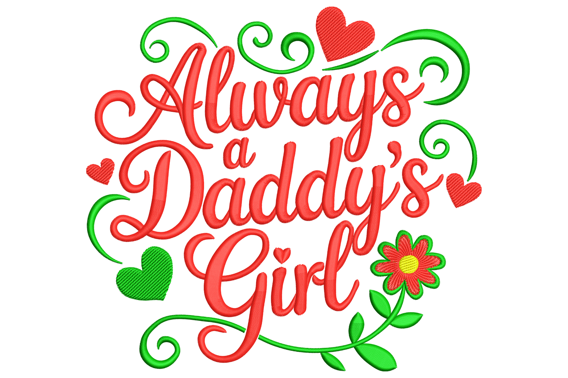 Always a Daddys Girl red script embroidery with green vine swirls, two hearts and a yellow-centre daisy bloom.