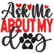Ask Me About My Dog Embroidery Design, Pet Quote Pattern, Instant Download