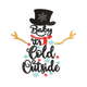 Baby It's Cold Outside Snowman Embroidery Design, Instant Download