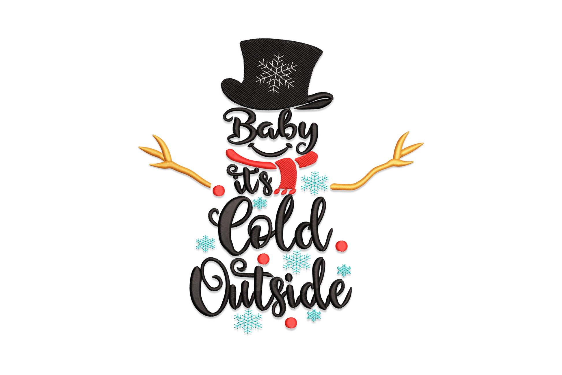 Baby Its Cold Outside snowman embroidery design, text forms snowman shape with black hat, gold twig arms and teal snowflakes, 5 colours.