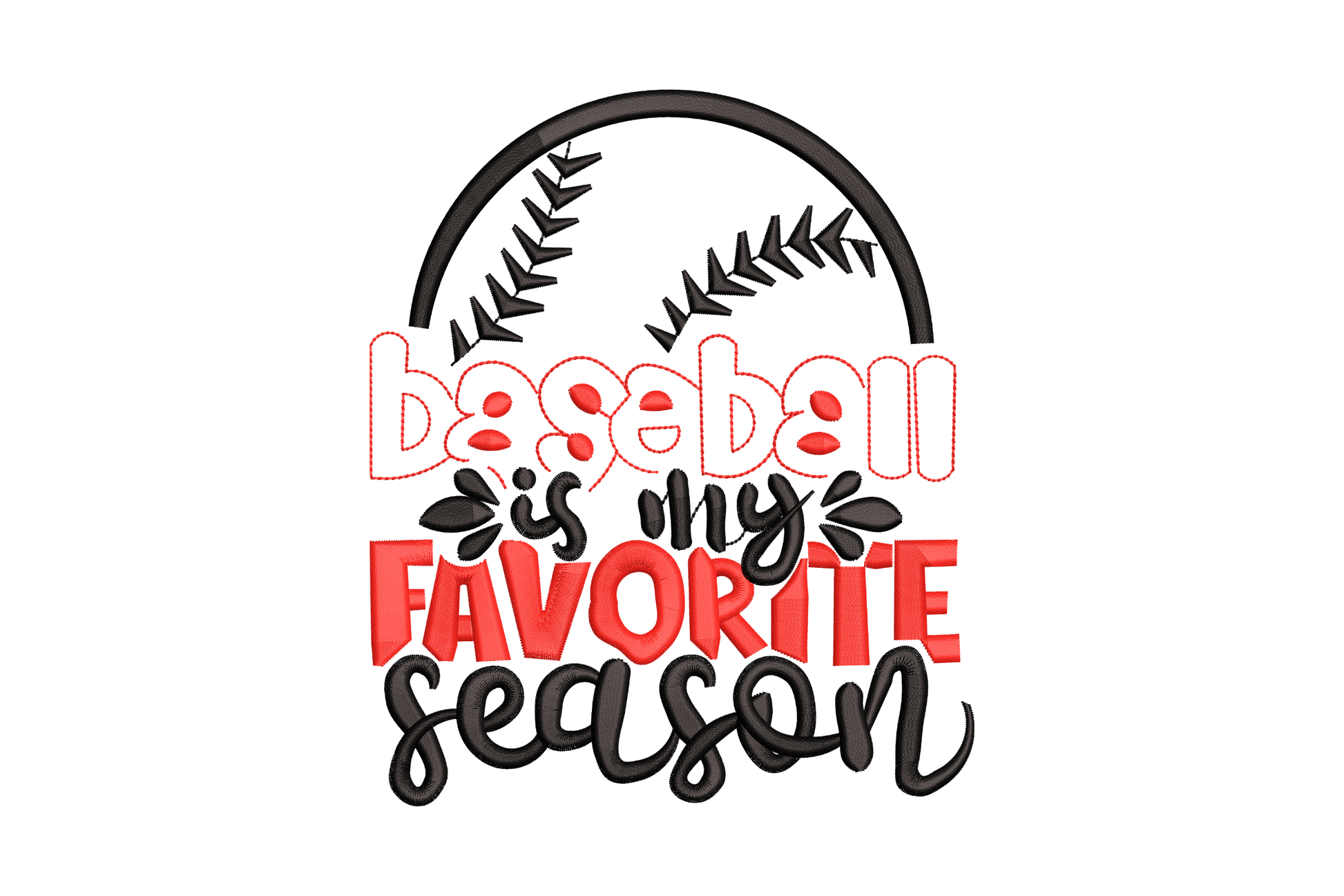 Baseball is my favorite season embroidery design with circular arc, outlined script, red block caps, and leaf accents.