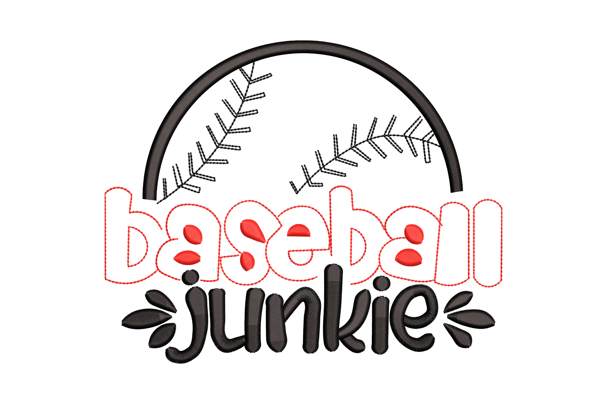 Baseball junkie embroidery with half-ball arc, red bubbly script and black satin lettering with leaf laurel accents.