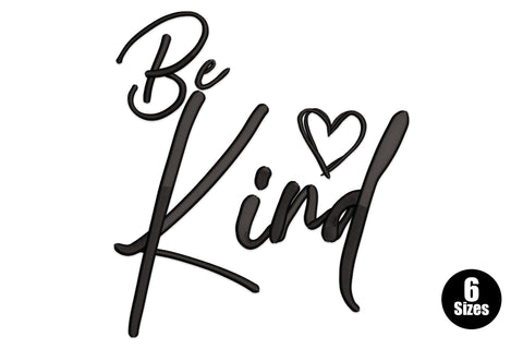 Be Kind machine embroidery design with flowing script lettering for the two-word inspirational quote in single colour thread on white fabric, minimal typography style