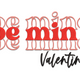 Be Mine Valentine Embroidery Design, Valentine Quote Machine Embroidery Pattern, Instant Download