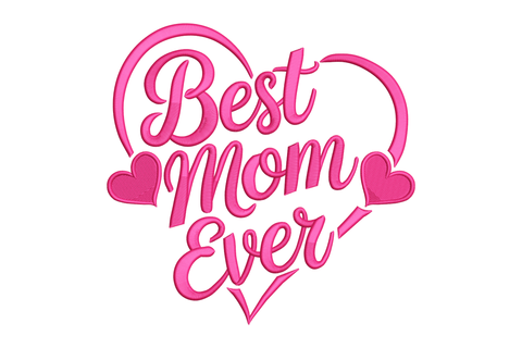 Pink 'Best Mom Ever' text with heart shapes embroidery design