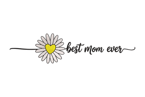 Daisy flower with a heart in the center and 'best mom ever' text on a white background